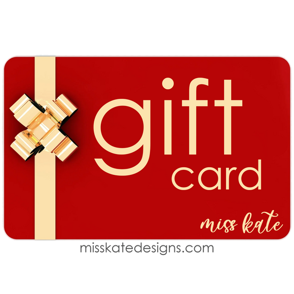 Miss Kate Designs - Gift Card