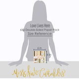 Love Lives Here - 6x6 Paper Pack