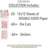 Be My Valentine Collection, includes image, showing coordinated Paper & Sticker Kit, full-size Die Cuts, and Sticker Sheet for scrapbook layouts, memory albums, cards, journals, and keepsakes. Buyer theme: Coordinated Valentine's Day Scrapbook Collection. Be My Valentine coordinated scrapbook collection with paper, stickers and die cuts for Valentine's Day photos, couples memories, friendship pages and love stories. Designed for Friendship memory keeping, Card making, Mini albums