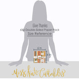 Give Thanks 6x6 Double-Sided Paper Pack, standing size guide image, showing 6x6 scrapbook paper for handmade cards, mini albums, junk journals, paper layering, small-scale layouts, and coordinated paper crafts. Buyer theme: Thanksgiving 6x6 Paper for Cards & Mini Albums. Give Thanks 6x6 double-sided scrapbook paper with scaled Thanksgiving patterns for cards, mini albums and journals. Card making paper, mini album paper, junk journal paper, small scrapbook patterns, and coordinated craft paper