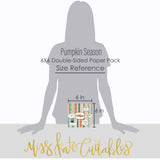 Pumpkin Season 6x6 Double-Sided Paper Pack, standing size guide image, showing 6x6 scrapbook paper for handmade cards, mini albums, junk journals, paper layering, small-scale layouts, and coordinated paper crafts. Buyer theme: Fall 6x6 Scrapbook Paper for Cards & Mini Albums. 6x6 double-sided fall scrapbook paper pack with scaled pumpkin, plaid, botanical, and cozy autumn designs. Visible artwork includes sweaters, blankets, autumn leaves, acorns