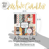 A Pirates Life - 6X6 Paper Pack (Ss)
